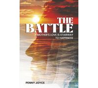The Battle: A Mother’s Love Is Stairway to Happiness