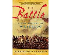 The Battle: A New History of Waterloo