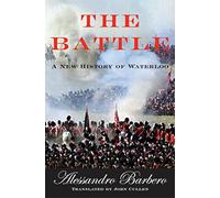 The Battle: A New History Of Waterloo