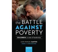 The Battle Against Poverty: Colombia: A Case of Leadership