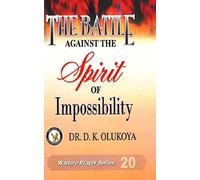 The Battle against the spirit of impossibility