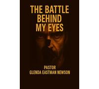 The Battle Behind My Eyes (Fireproof Men’s Devotional Master Volume Series)