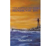 The Battle Cruiser Hindenburg: A Novel