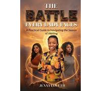The Battle Every Lady Faces: A Proven Guide to Navigating the Season of Waiting