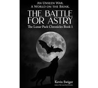 The Battle for Astry (The Lunar Pack Chronicles)