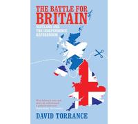 The Battle for Britain: Scotland and the Independence Referendum