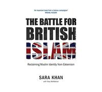 The Battle for British Islam: Reclaiming Muslim Identity from Extremism 2016