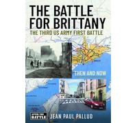 The Battle for Brittany: The Third US Army First Battle