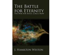 The Battle for Eternity: The War for Souls, Circa: Now