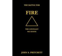 The Battle for Fire: The Covenant We Ignite (The Covenant of the Elements)