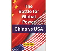 The Battle for Global Power: China vs USA