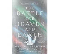 The Battle for Heaven and Earth : A Story of Scripture Novel