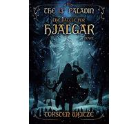 The Battle for Hjalgar: The 13th Paladin (Volume VI)