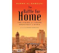 The Battle for Home: The Memoir of a Syrian Architect