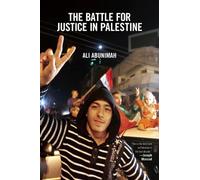 The Battle for Justice in Palestine: The Case for a Single Democratic State in Palestine