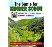 The Battle for Kinder Scout : Including the 1932 Mass Trespass