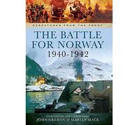 The Battle for Norway, 1940-1942 (Despatches From The Front)