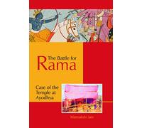 The Battle for Rama (Case of the Temple at Ayodhya) [Hardcover] [Jan 01, 2017] Meenakshi Jain
