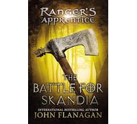 The Battle for Skandia: Book Four: 04 (Ranger's Apprentice)