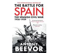 The Battle for Spain – The Spanish Civil War 1936–1939