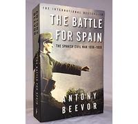 [( The Battle for Spain: The Spanish Civil War 1936-1939 By Beevor, Antony ( Author ) Paperback Jun - 2006)] Paperback