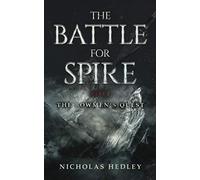 The Battle for Spire: The Bowmen's Quest