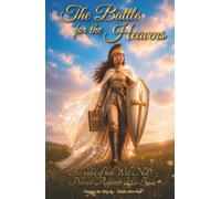 The Battle For The Heavens: The gates of hell Will Not Prevail Against His Bride