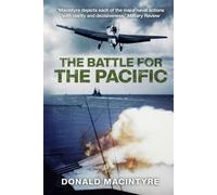 The Battle for the Pacific (Captain Macintyre's Naval History of WWII)