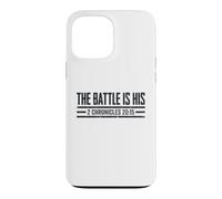The Battle Is His 2 Chronicles 20 15 Christian Faith Jesus Case for iPhone 13 Pro Max