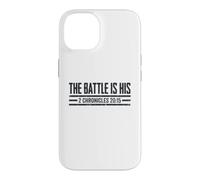 The Battle Is His 2 Chronicles 20 15 Christian Faith Jesus Case for iPhone 14