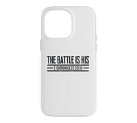 The Battle Is His 2 Chronicles 20 15 Christian Faith Jesus Case for iPhone 14 Pro Max