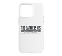 The Battle Is His 2 Chronicles 20 15 Christian Faith Jesus Case for iPhone 15 Pro Max