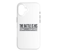 The Battle Is His 2 Chronicles 20 15 Christian Faith Jesus Case for iPhone 16