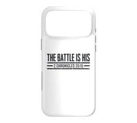 The Battle Is His 2 Chronicles 20 15 Christian Faith Jesus Case for iPhone 17 Pro Max
