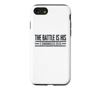The Battle Is His 2 Chronicles 20 15 Christian Faith Jesus Case for iPhone SE (2020) / 7/8