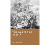 The Battle of Alesia: Caesar and the Fall of Gaul (Forgotten Battles)