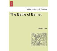 The Battle of Barnet.