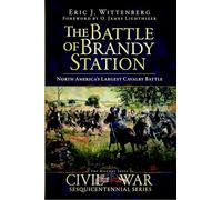 The Battle of Brandy Station: North America's Largest Cavalry Battle (Civil War)