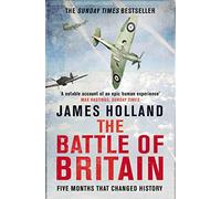 The Battle of Britain by Holland, James (June 9, 2011) Paperback
