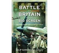 The Battle of Britain on the Big Screen: The Finest Hour' Through British Cinema