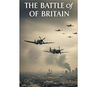 The Battle of Britain: Radar, Dogfights, and the Invention of Air Defense How a technological web and “the Few” stopped invasion in 1940 (Lucid History)