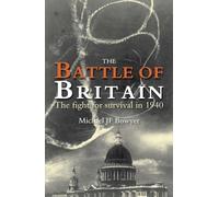 The Battle Of Britain: The Fight for Survival in 1940