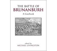 The Battle of Brunanburh: A Casebook (Liverpool Historical Casebooks)