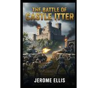 The Battle of Castle Itter (The True War Stories Collection)