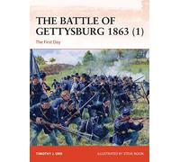 The Battle of Gettysburg 1863 (1): The First Day (Campaign)