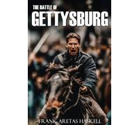 The Battle of Gettysburg (Expanded, Annotated)