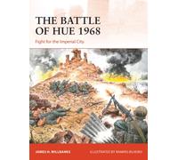 The Battle of Hue 1968 : Fight for the Imperial City