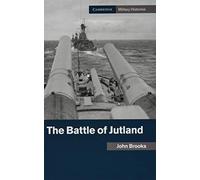 The Battle of Jutland – Cambridge Military Histories – Cambridge University Press