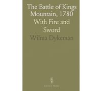 The Battle of Kings Mountain, 1780: With Fire and Sword