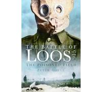 The Battle of Loos 1915 : The Poisoned Field